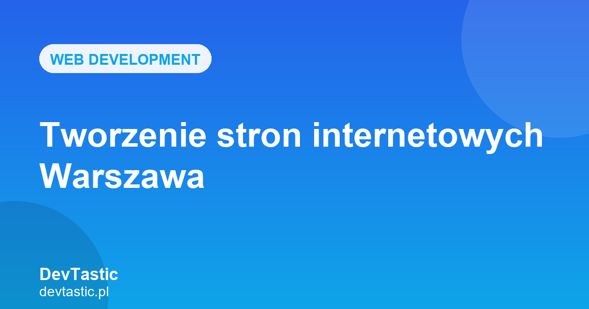 Tworzenie stron internetowych Warszawa — grafika artykułu na blogu DevTastic