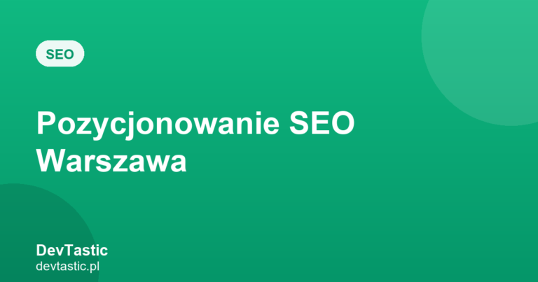 Pozycjonowanie SEO Warszawa — grafika artykułu na blogu DevTastic