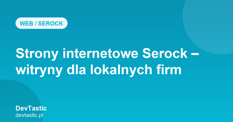 Strony internetowe Serock — grafika artykułu na blogu DevTastic