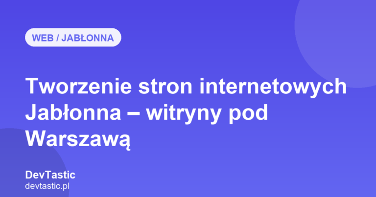 Tworzenie stron internetowych Jabłonna — grafika artykułu na blogu DevTastic
