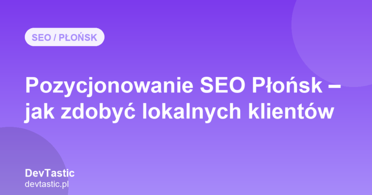Pozycjonowanie SEO Płońsk — grafika artykułu na blogu DevTastic
